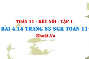 Bài 4.14 trang 83 SGK Toán 11 tập 1 Kết nối tri thức